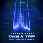 cover: HEXED|Labs - Take A Trip (DirtySnatcha Remix)