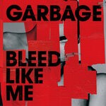 cover: Garbage - Bleed Like Me (2024 Remaster - Explicit)