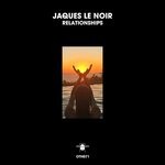 cover: Jaques Le Noir - Relationships