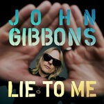 cover: John Gibbons - Lie To Me