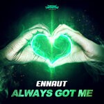 cover: Ennaut - Always Got Me