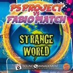 cover: PS PROJECT|Fabio Match - Strange World (Hit Mania 2021)