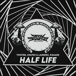 cover: Chutez & Ladderz|R3mark|Twisted - Half Life