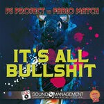 cover: Fabio Match|PS PROJECT - It's All Bullshit (Hit Mania Estate 2020)