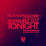 cover: Felix & Fregonese, Felix & Fregonese - Anywhere Else Tonight