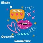 cover: Quentin SounDrive - Make It Better