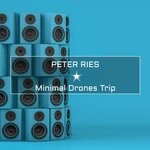 cover: Peter Ries - Minimal Drones Trip