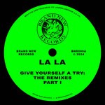 cover: La La - Give Yourself A Try (The Remixes Part I)