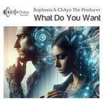 cover: ChAyo The Producer|Sophoria - What Do You Want