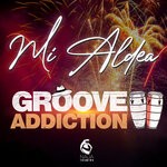 cover: Groove Addiction - Mi Aldea