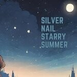 cover: Silver Nail - Starry Summer