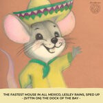 cover: Lesley Rains|The Fastest Mouse In All Mexico - (Sittin' On) The Dock Of The Bay (Sped Up Version)