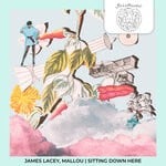 cover: James Lacey|Mallou - Sitting Down Here