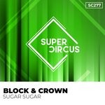 cover: Block & Crown - Sugar Sugar