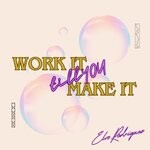 cover: Elvo Rodriguez - Work It Till You Make It