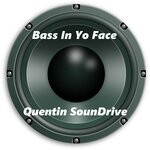 cover: Quentin SounDrive - Bass In Yo Face