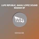 cover: LUPE REPUBLIC|Manu Lopez Sound - Iradian EP