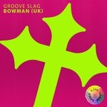 cover: Bowman (UK) - Groove Slag