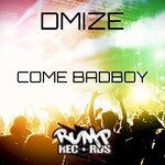 cover: Dmize - Come Badboy