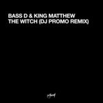 cover: King Matthew|Bass-D - The Witch (DJ Promo Remix)