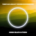 cover: Tibetan Legacy Sound Experience - High Elevation