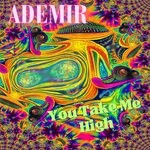 cover: Ademir - You Take Me High