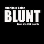 cover: AFTER HOUR KAINE - Blunt