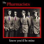 cover: The Pharmacists - Knew You'd Be Mine