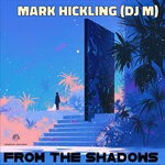 cover: Mark Hickling (DJ M) - From The Shadows