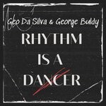 cover: Geo Da Silva|George Buldy - Rhythm Is A Dancer (Mixes)