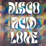 cover: Disastronaut|L.A. Disco|Magic Robot - Disco Acid Love