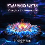 cover: Stars Sound System - How Far Is Tomorrow