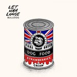 cover: Let Man Loose - Bulldog