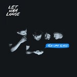 cover: Let Man Loose - Two Way Glass