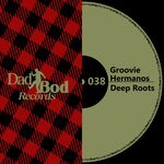 cover: Groovie Hermanos - Deep Roots