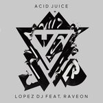 cover: Lopez DJ|RaveOn - Acid Juice