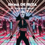 cover: Dama de Ibiza - Let Your Body Move