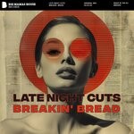 cover: Late Night Cuts - Breakin' Bread