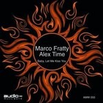 cover: Alex Time|MARCO FRATTY - Baby, Let Me Kiss You