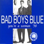 cover: Bad Boys Blue - You're A Woman '98