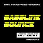 cover: BORAI|Dontforgettogohome - Bassline Bounce