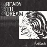 cover: Fed Davis - Ready To Dream