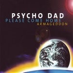 cover: Psycho Dad - Please Come Home (Armageddon)