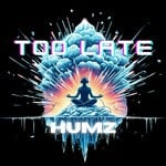 cover: HUMZ - Too Late