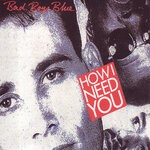 cover: Bad Boys Blue - How I Need You