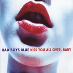 cover: Bad Boys Blue - Kiss You All Over, Baby