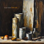 cover: Dust Yard - Still Life