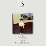 cover: Luis Bravo - Luis Bravo Presents 16 X 36 Rewound & Reloaded