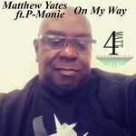 cover: Matthew Yates|P-Monie - On My Way