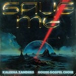 cover: House Gospel Choir|Kaleena Zanders - Save Me